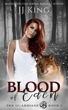 Blood of Eden: A wolf shifter romantic suspense (The Guardians Book 1) Read online