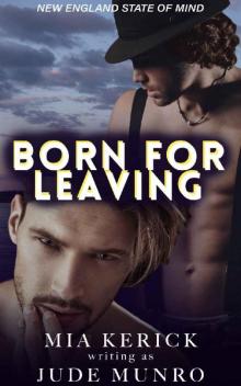 Born for Leaving (New England State of Mind Book 1) Read online