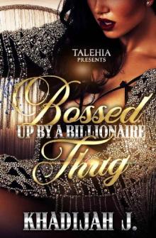 Bossed Up By A Billionaire Thug Read online