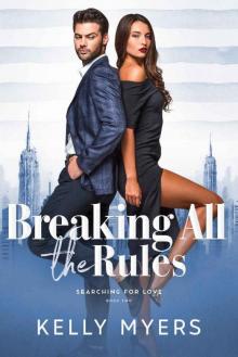 Breaking All the Rules (Searching for Love Book 2) Read online