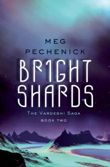 Bright Shards (The Vardeshi Saga Book 2) Read online