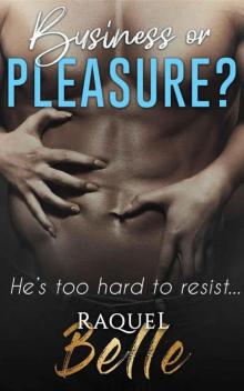 Business or Pleasure?: He's Too Hard To Resist! Read online