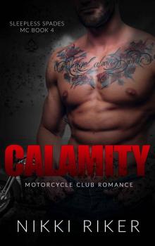 Calamity: Motorcycle Club Romance (Sleepless Spades MC Book 4) Read online
