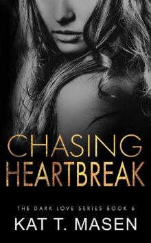 Chasing Heartbreak: A Friends-to-Lovers Romance (Dark Love Series Book 6) Read online