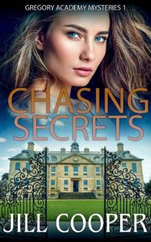 Chasing Secrets: A YA mystery thriller (Gregory Academy Mysteries Book 1) Read online