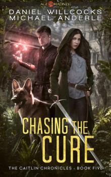 Chasing The Cure: Age Of Madness - A Kurtherian Gambit Series (The Caitlin Chronicles Book 5) Read online