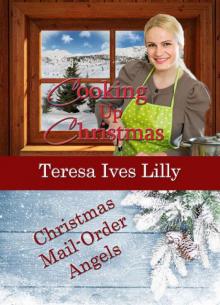 Cooking Up Christmas (Christmas Mail-Order Angels) Read online