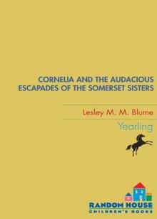 Cornelia and the Audacious Escapades of the Somerset Sisters Read online