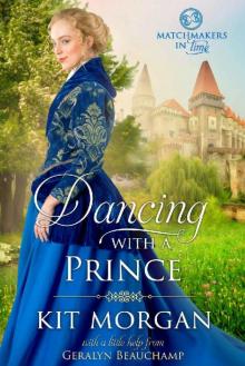 Dancing with a Prince (Matchmakers in Time Book 3) Read online