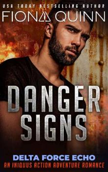 Danger Signs (Delta Force Echo: An Iniquus Action Adventure Romance Book 1) Read online