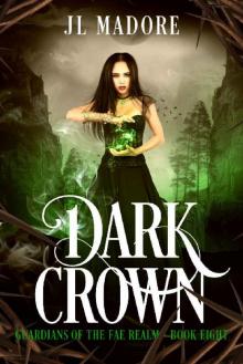 Dark Crown: A Fae Shifter Romance (Guardians of the Fae Realms Book 8) Read online
