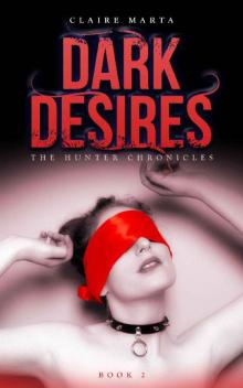 Dark Desires (The Hunter Chronicles Book 2)