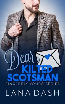 DEAR KILTED SCOTSMAN: A Curvy Girl Romance (SINCERELY YOURS Book 8) Read online