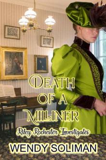 Death of a Milliner: Riley Rochester Investigates Book 9 (Riley ~Rochester Investigates)