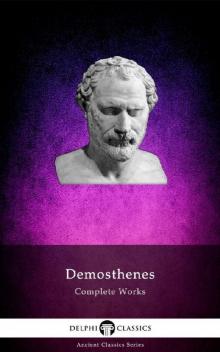 Delphi Complete Works of Demosthenes