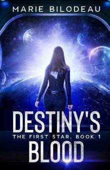 Destiny's Blood (The First Star Book 1) Read online