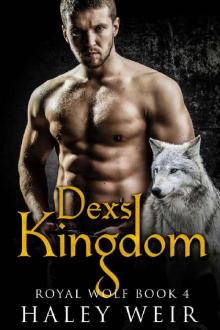 Dex's Kingdom (Royal Wolf Book 4) Read online