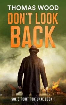 Don't Look Back: SOE Circuit Fortunae Book 1 Read online