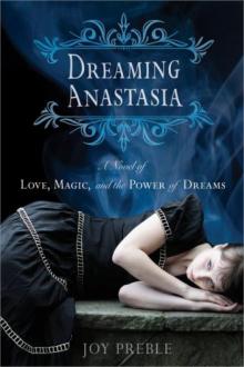 Dreaming Anastasia: A Novel of Love, Magic, and the Power of Dreams Read online