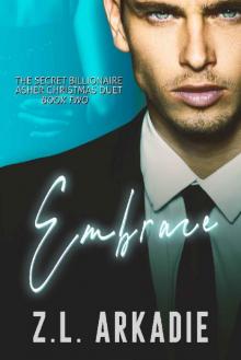 Embrace: The Secret Billionaire Asher Christmas Duet, Two (The Dark Christmases Book 9)