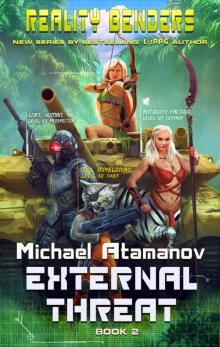 External Threat (Reality Benders Book #2) LitRPG Series Read online