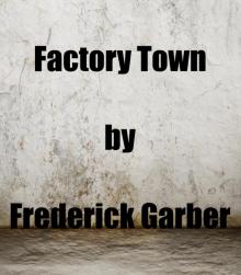 Factory Town Read online