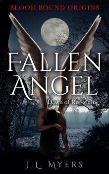 Fallen Angel: Dawn of Reckoning (Blood Bound Origins) Read online