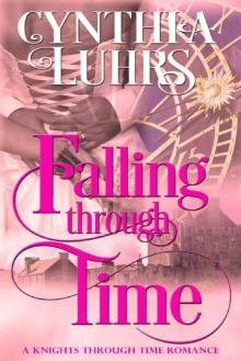 Falling Through Time: A Lighthearted Time Travel Romance (Knights Through Time Romance Book 13)