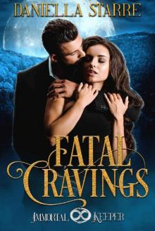 Fatal Cravings: Immortal Keeper Vampire Paranormal Romance Series Read online