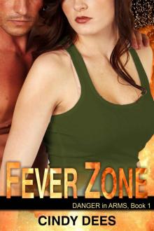 Fever Zone: Danger in Arms Series, Book 1 Read online