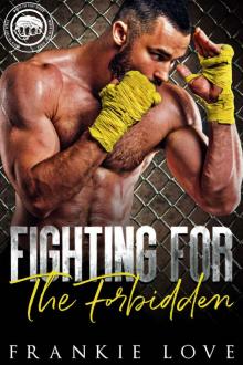 Fighting For The Forbidden: Worth The Fight Series Read online
