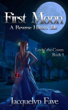 First Moon : A Reverse Harem Tale (Lovin' the Coven Book 1) Read online