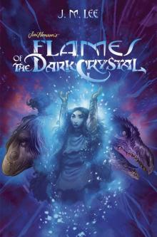 Flames of the Dark Crystal Read online
