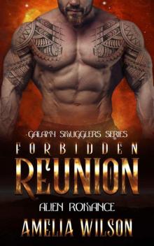 Forbidden Reunion (Galaxy Smugglers Book 2)