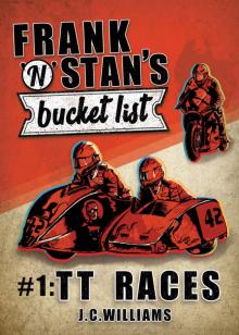 Frank 'n' Stan's bucket list - #1: TT Races - Poignant, uplifting and exceptionally funny! Read online