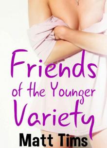 Friends of the Younger Variety Read online