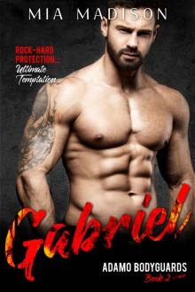 Gabriel: Adamo Bodyguards Book 2 Read online