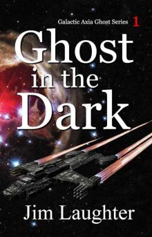 Ghost in the Dark (Galactic Axia Ghost Series Book 1) Read online