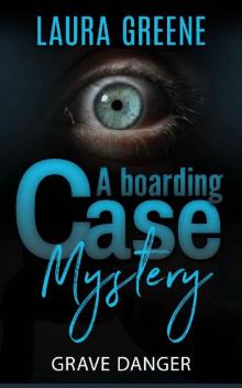 Grave Danger (A Boarding Case Mystery Book 4) Read online