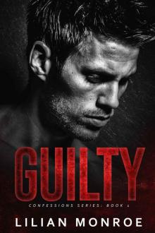 Guilty: Confessions Series: Book 1 Read online