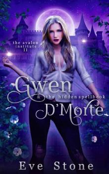 Gwen D'Morte and The Hidden Spellbook: an Adult Academy Series (The Avalon Institute Book 2) Read online