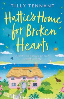 Hattie's Home for Broken Hearts: A heartwarming laugh out loud romantic comedy Read online