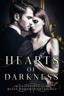 Hearts of Darkness: A Valentine's Day Bully Romance Collection Read online