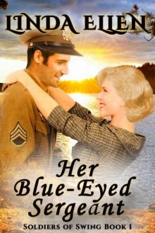 Her Blue-Eyed Sergeant (Soldiers 0f Swing Book 1) Read online