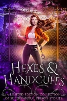 Hexes and Handcuffs: A Limited Edition Collection of Supernatural Prison Stories Read online