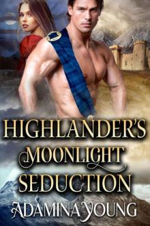 Highlander's Moonlight Seduction (Scottish Medieval Historical Romance) Read online