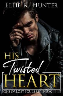 His Twisted Heart : Sons of Lost Souls MC Series Book Nine Read online