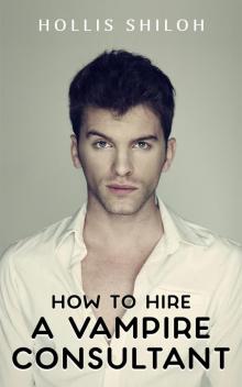 How to Hire A Vampire Consultant Read online