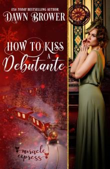 How to Kiss a Debutante: Marsden Descendants Book Four Read online