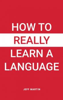 How to Really Learn a Language Read online